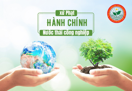 Xử phạt hành chính trong lĩnh vực nước thải công nghiệp